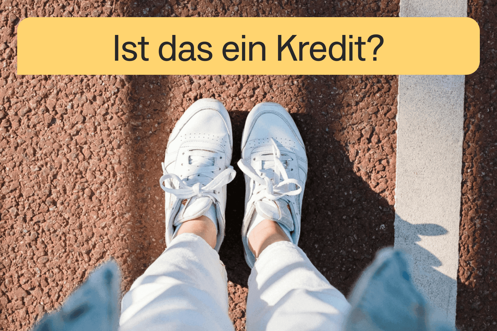 Ein Foto von Sneakers mit der Aufschrift „Ist das ein Kredit?"