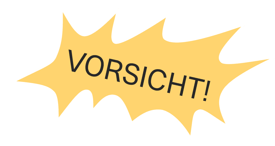 Eine gelbe Sprechblase mit dem Wort „Vorsicht!“