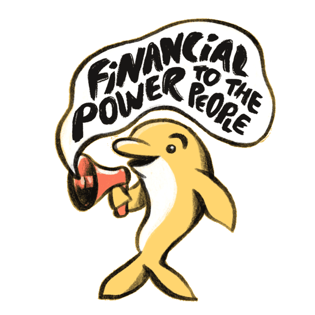 Illustration med en delfin som säger "financial power to the people" ut en megafon.